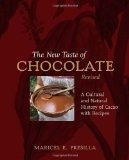 The New Taste of Chocolate: A Cultural & Natural History of Cacao with Recipes